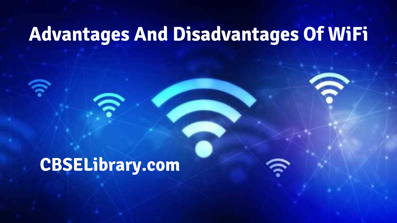 Advantages And Disadvantages Of WiFi