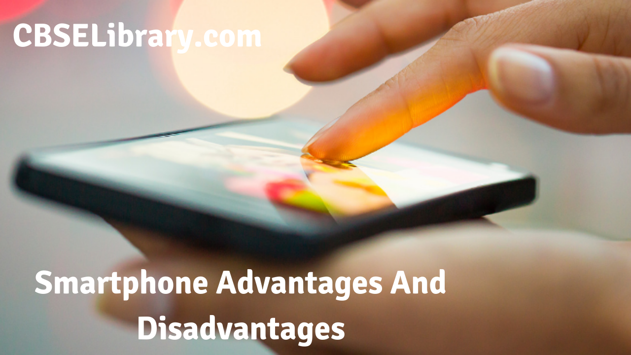 Smartphone Advantages And Disadvantages