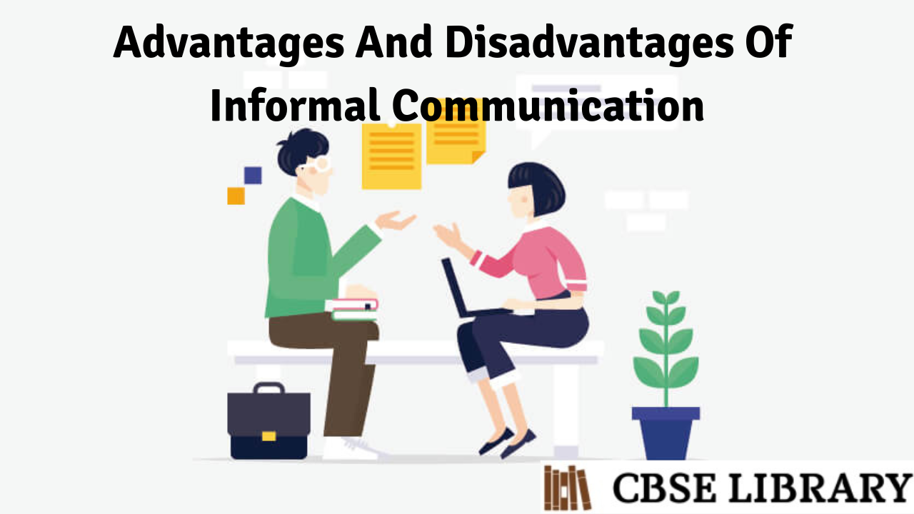 Advantages And Disadvantages Of Informal Communication