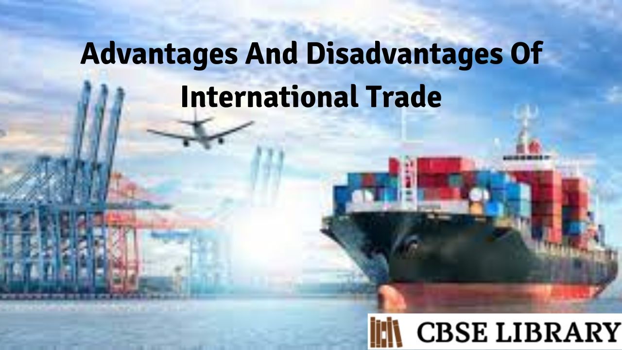 advantages-and-disadvantages-of-international-trade-importance-types