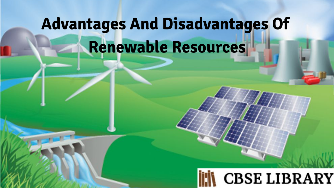 Advantages And Disadvantages Of Renewable Resources