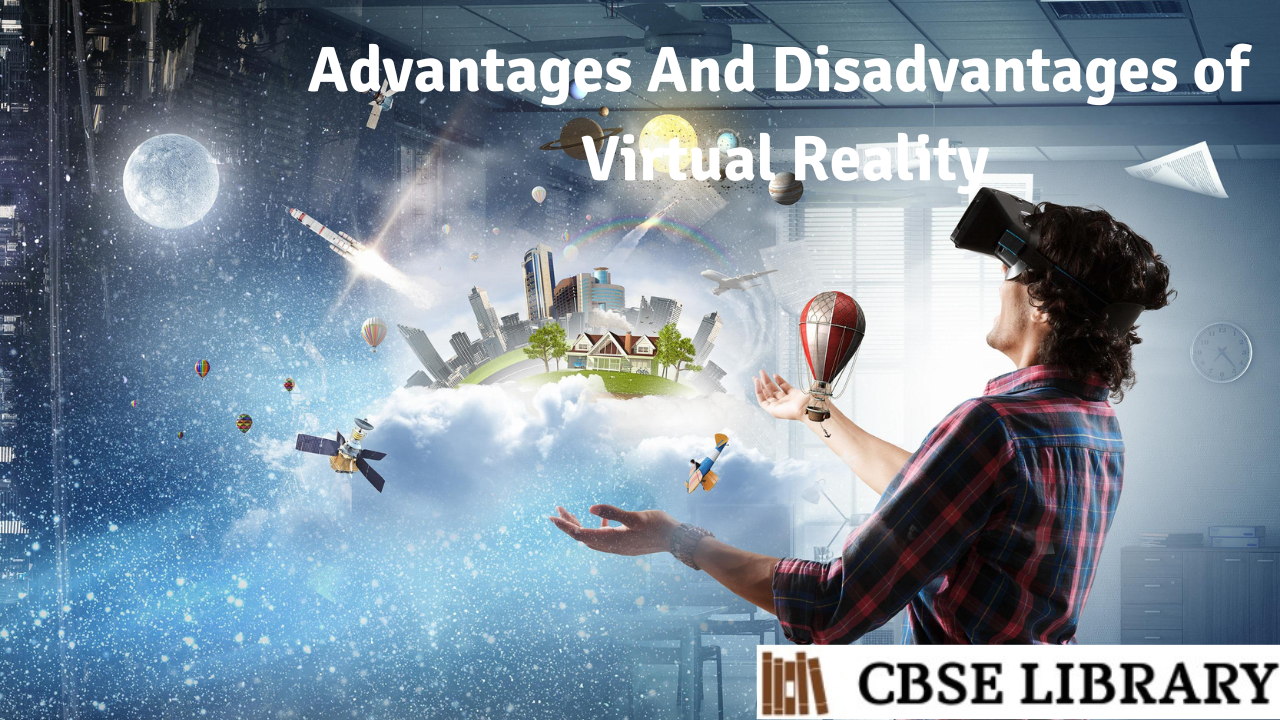 Advantages And Disadvantages of Virtual Reality