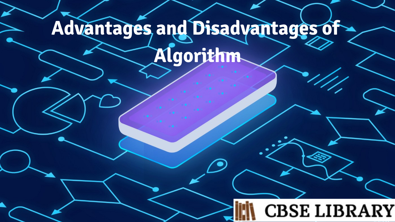 Advantages and Disadvantages of Algorithm