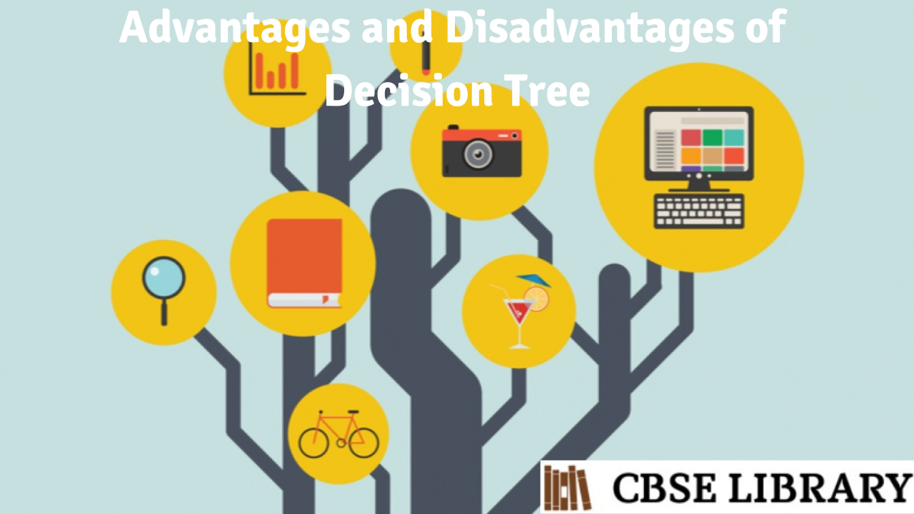 Advantages and Disadvantages of Decision Tree