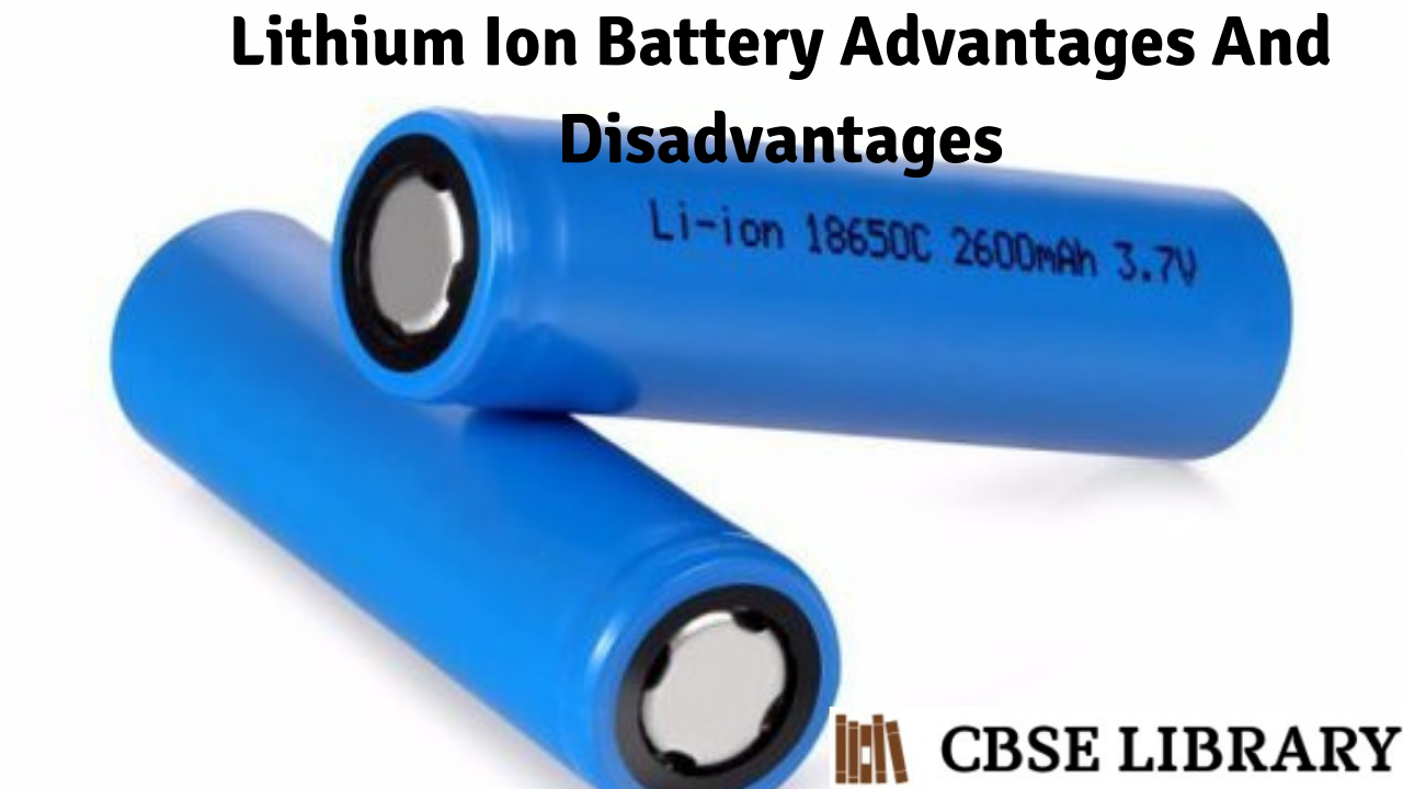 Lithium Ion Battery Advantages And Disadvantages