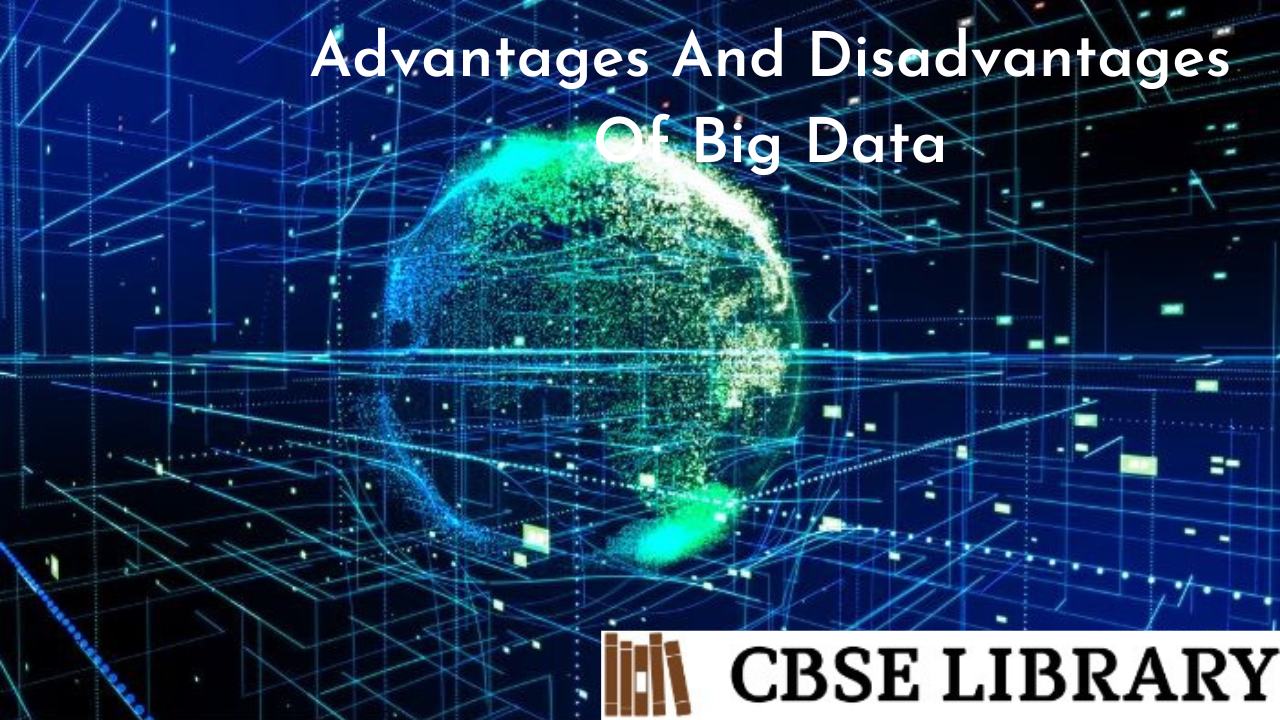 Advantages And Disadvantages Of Big Data