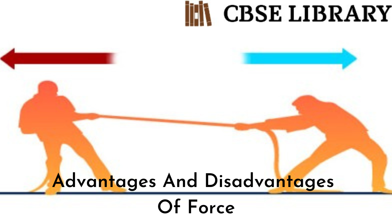 Advantages And Disadvantages Of Force