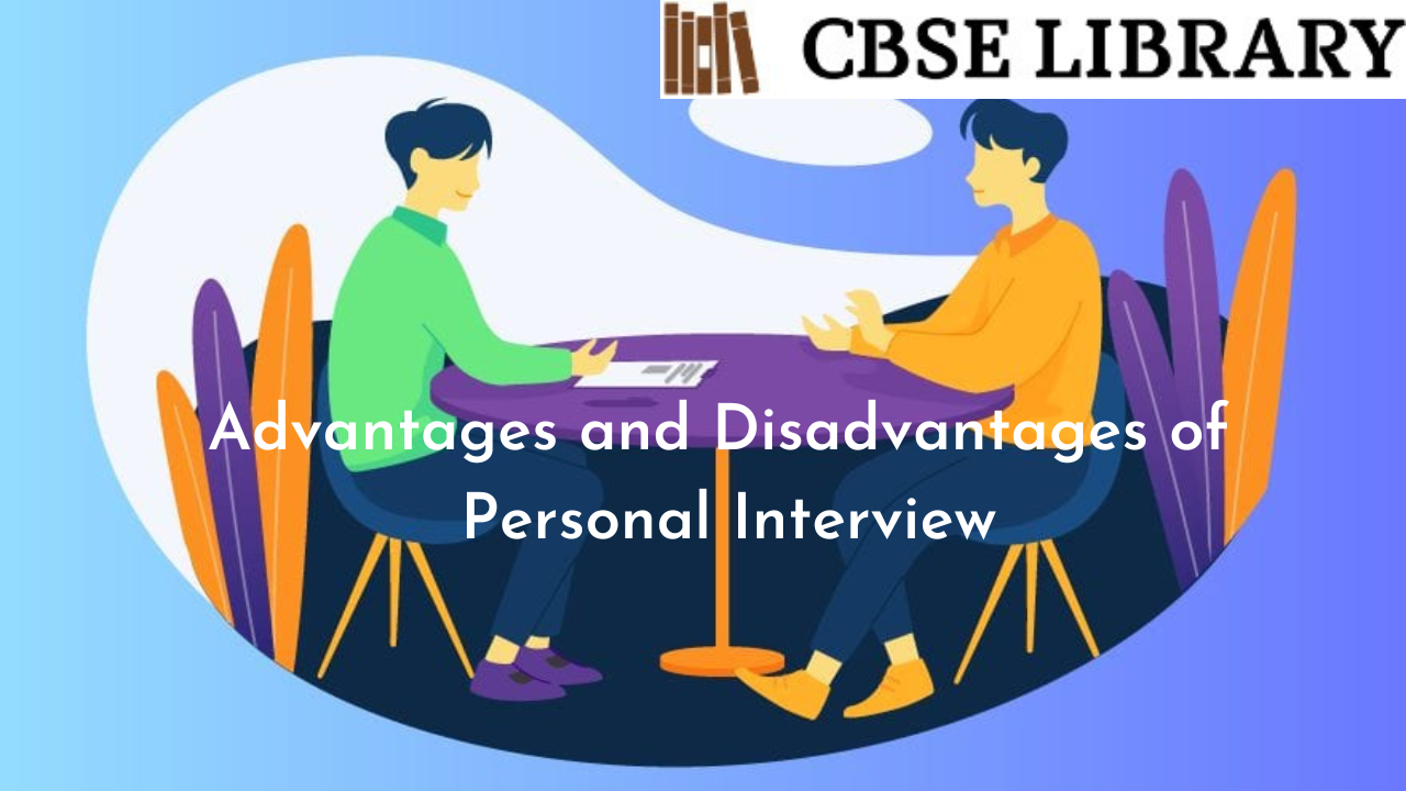 Advantages and Disadvantages of Personal Interview