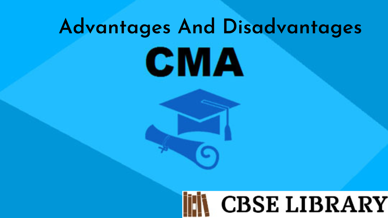 CMA Advantages And Disadvantages