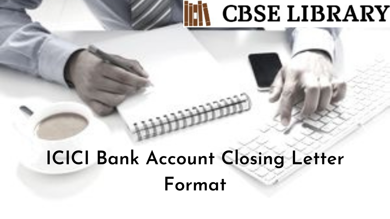 ICICI Bank Account Closing Letter Format