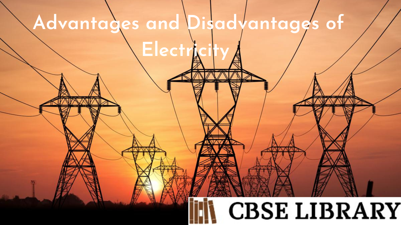 Advantages and Disadvantages of Electricity